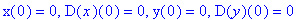 x(0) = 0, D(x)(0) = 0, y(0) = 0, D(y)(0) = 0